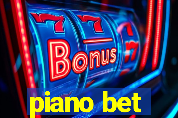 piano bet